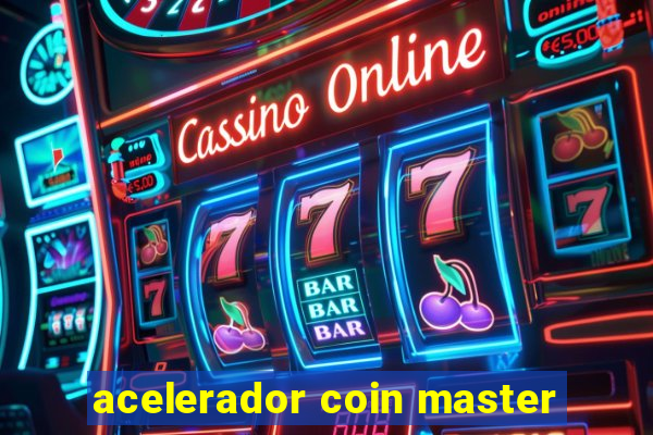 acelerador coin master